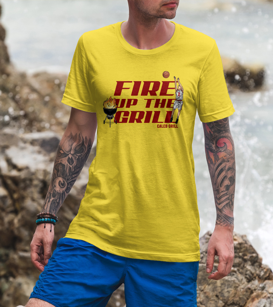 Fire Up The Grill Basketball Caleb Grill Cyclone Fanatic Store T-Shirt