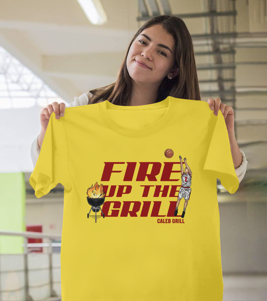 Fire Up The Grill Basketball Caleb Grill Cyclone Fanatic Store T-Shirt