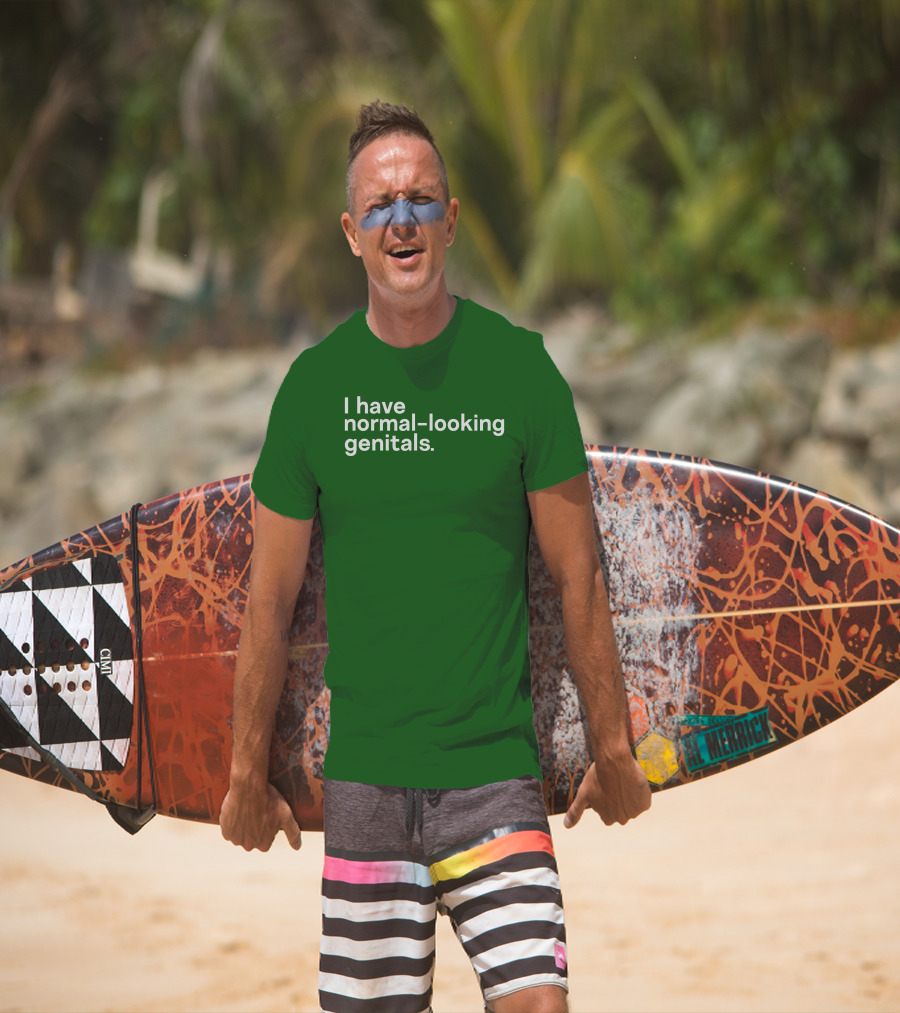 Shirtsthtgohard I Have Normal-Looking Genitals T-Shirt