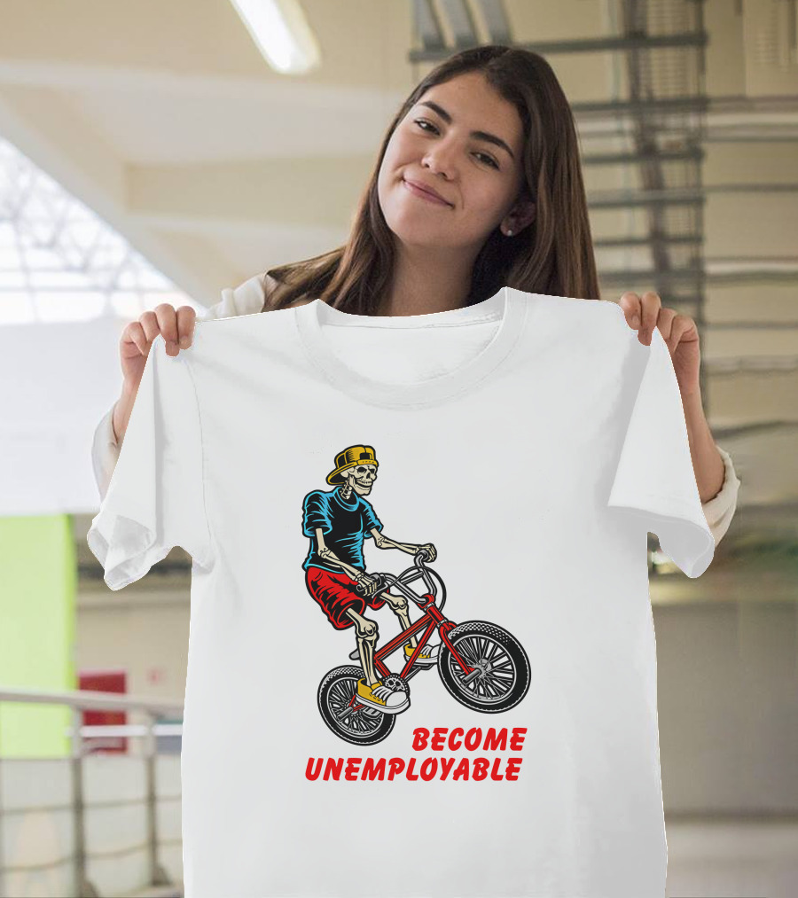 Shithead Steve Merch Skeleton BMX Rider Become Unemployable T-Shirt