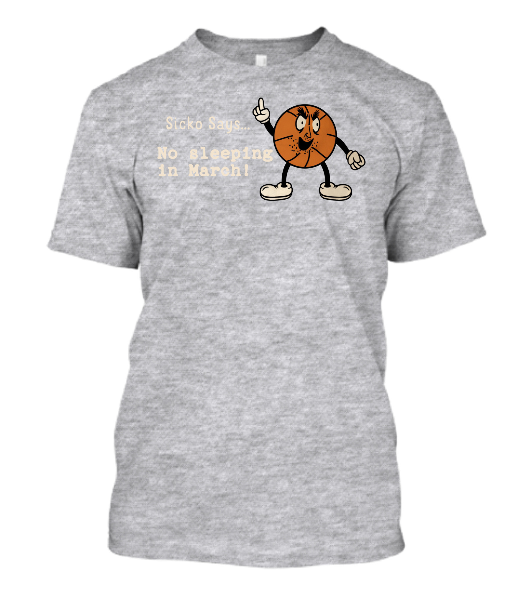 Sicko Says No Sleeping In March Angry Cartoon Basketball Character T-Shirt