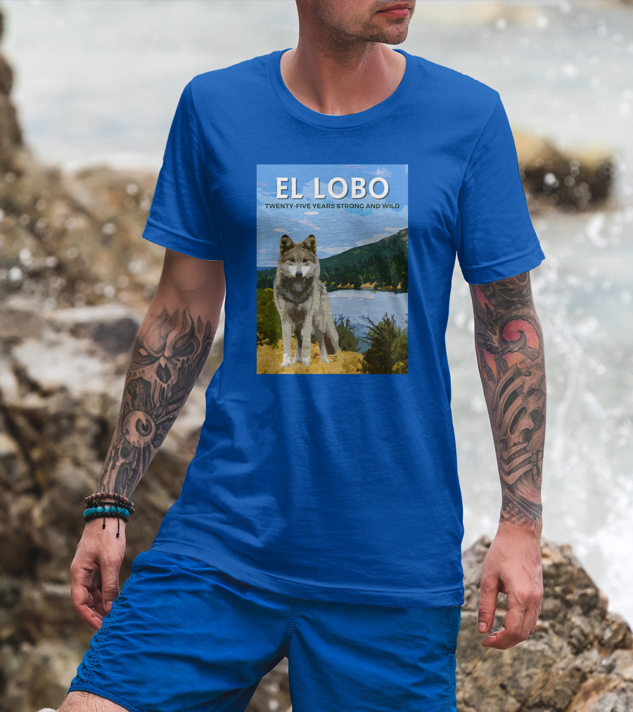 EL LOBO Twenty-Five Years Strong And Wild Nature Landscape Wolf T-Shirt