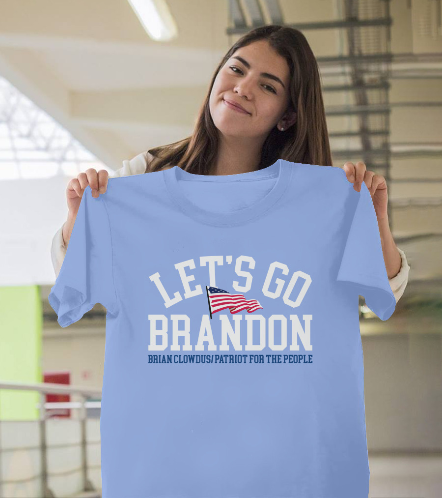 LET'S GO BRANDON Brian Clowdus Patriot For The People USA Flag T-Shirt