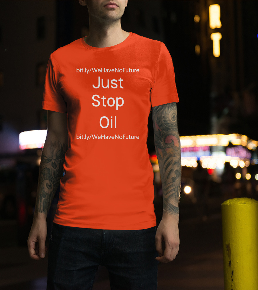 Just Stop Oil Chairman Of Spring Xi Jinping We Have No Future T-Shirt