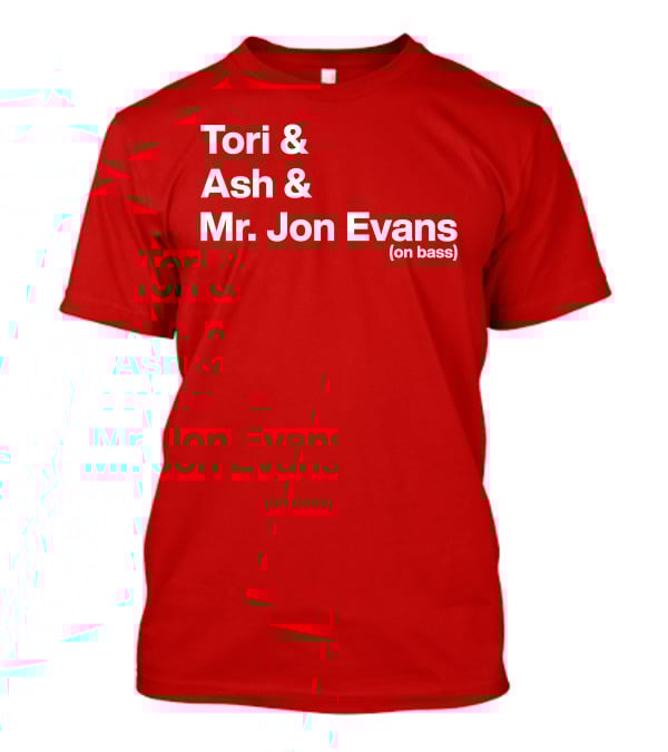 Tori And Ash And Mr. Jon Evans (On Bass) T-Shirt