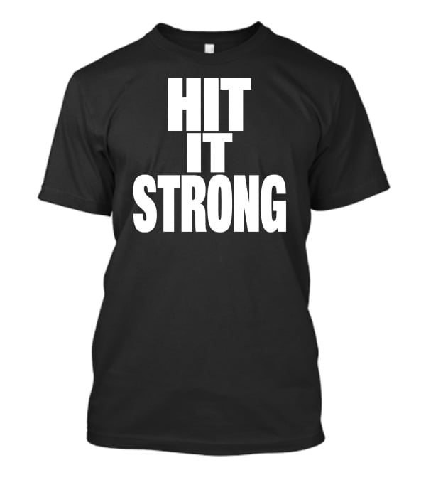 Hit It Strong Theenemiespe3 T-Shirt