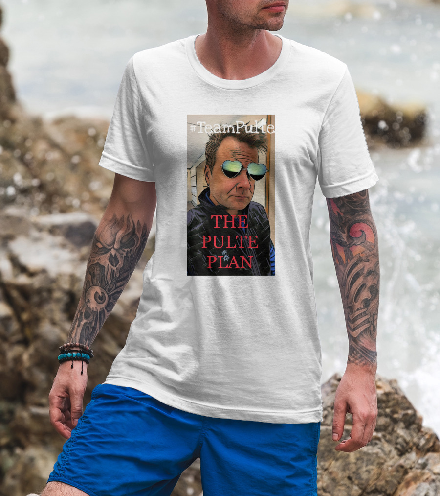 TeamPulte The Pulte Plan T-Shirt