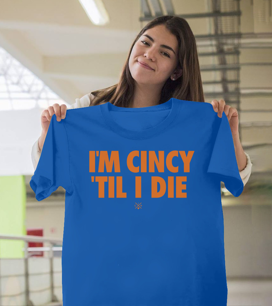 I'm Cincy 'Til I Die Orange Text Blue Background T-Shirt