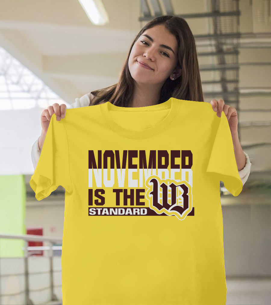 November Is The Standard WB T-Shirt