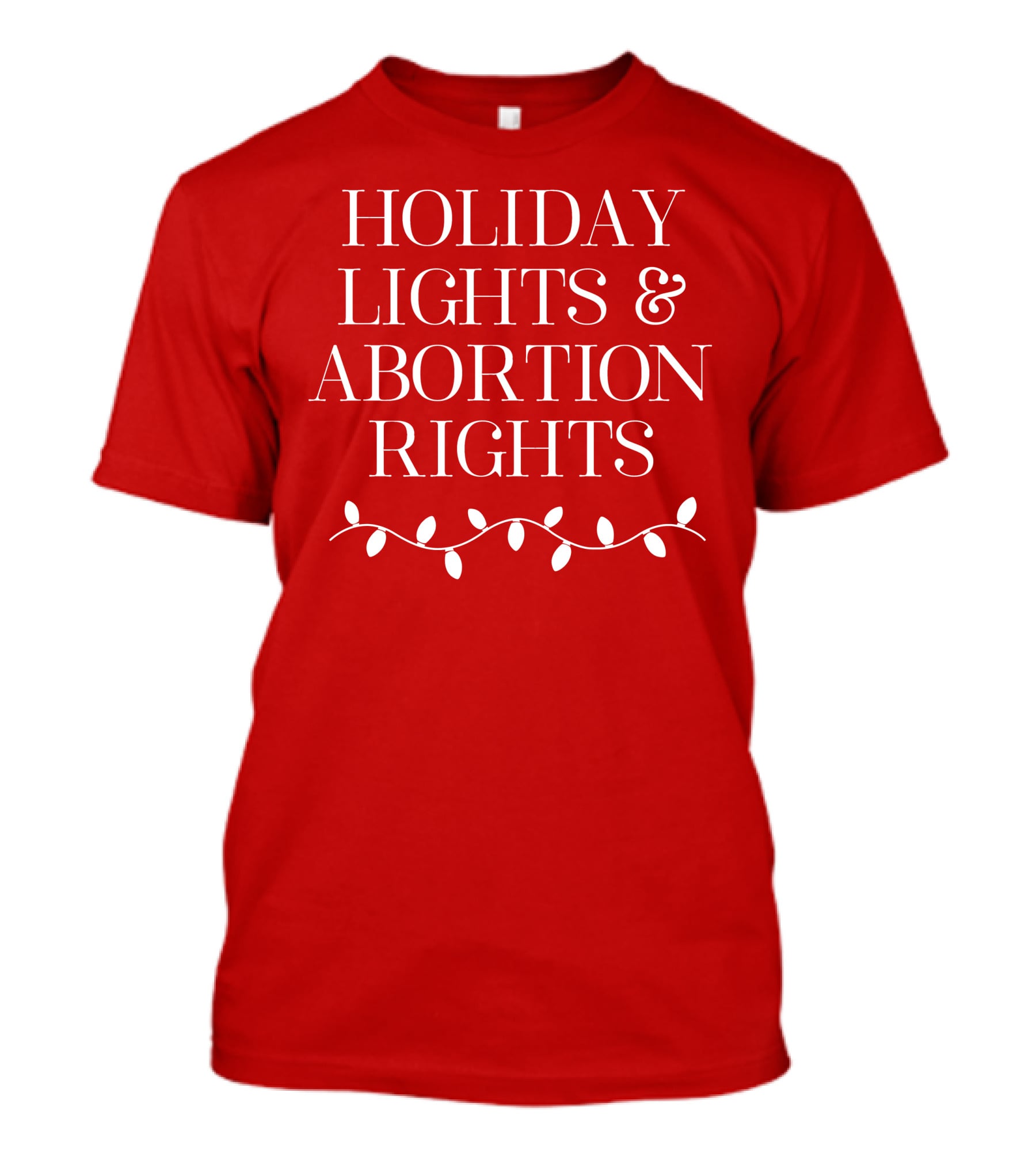 Holiday Lights And Abortion Rights T-Shirt