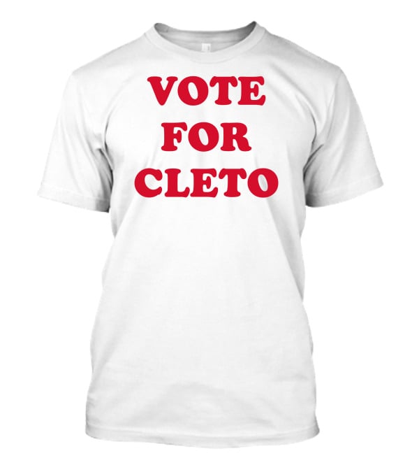 Vote For Cleto T-Shirt