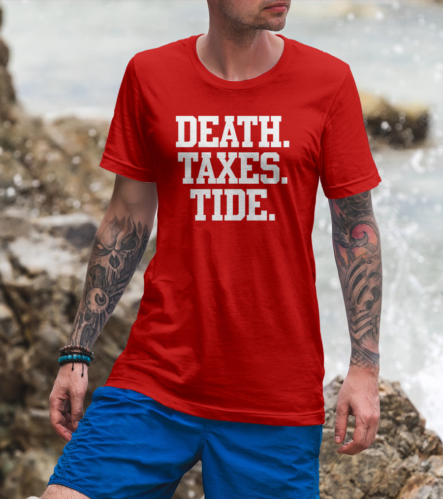 Death Taxes Tide Tide Fans T-Shirt