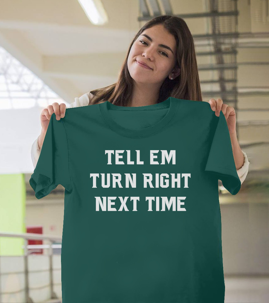 Michigan State Spartans Baseball Tell Em Turn Right Next Time T-Shirt