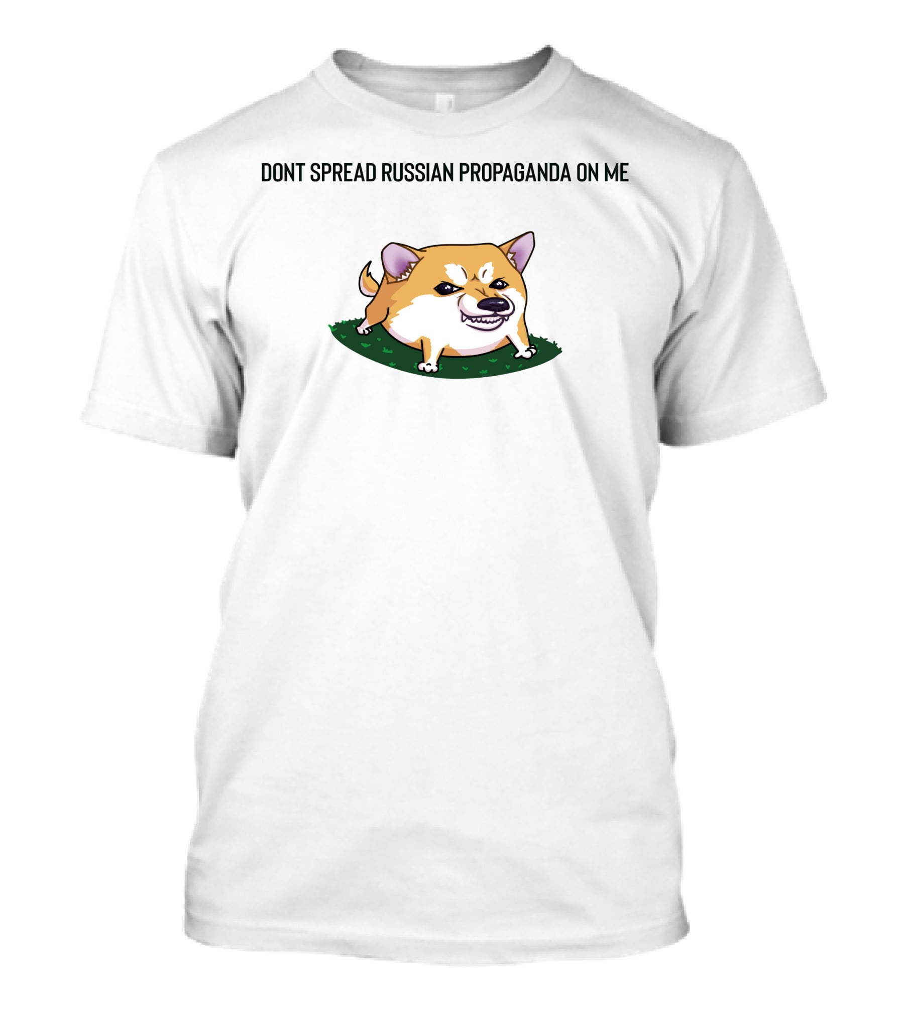 Dont Spread Russian Propaganda On ME Cute Angry Dog T-Shirt