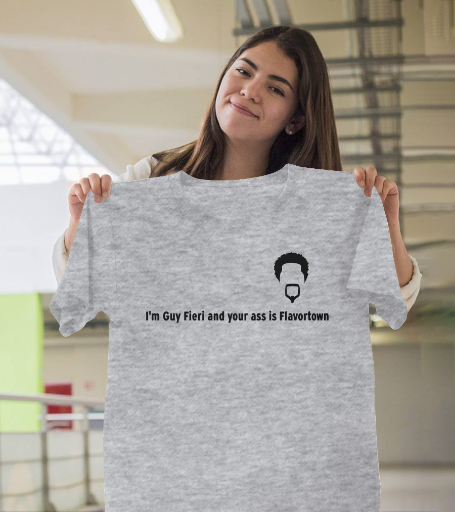 Guy Fieri Your Ass Is Flavortown T-Shirt