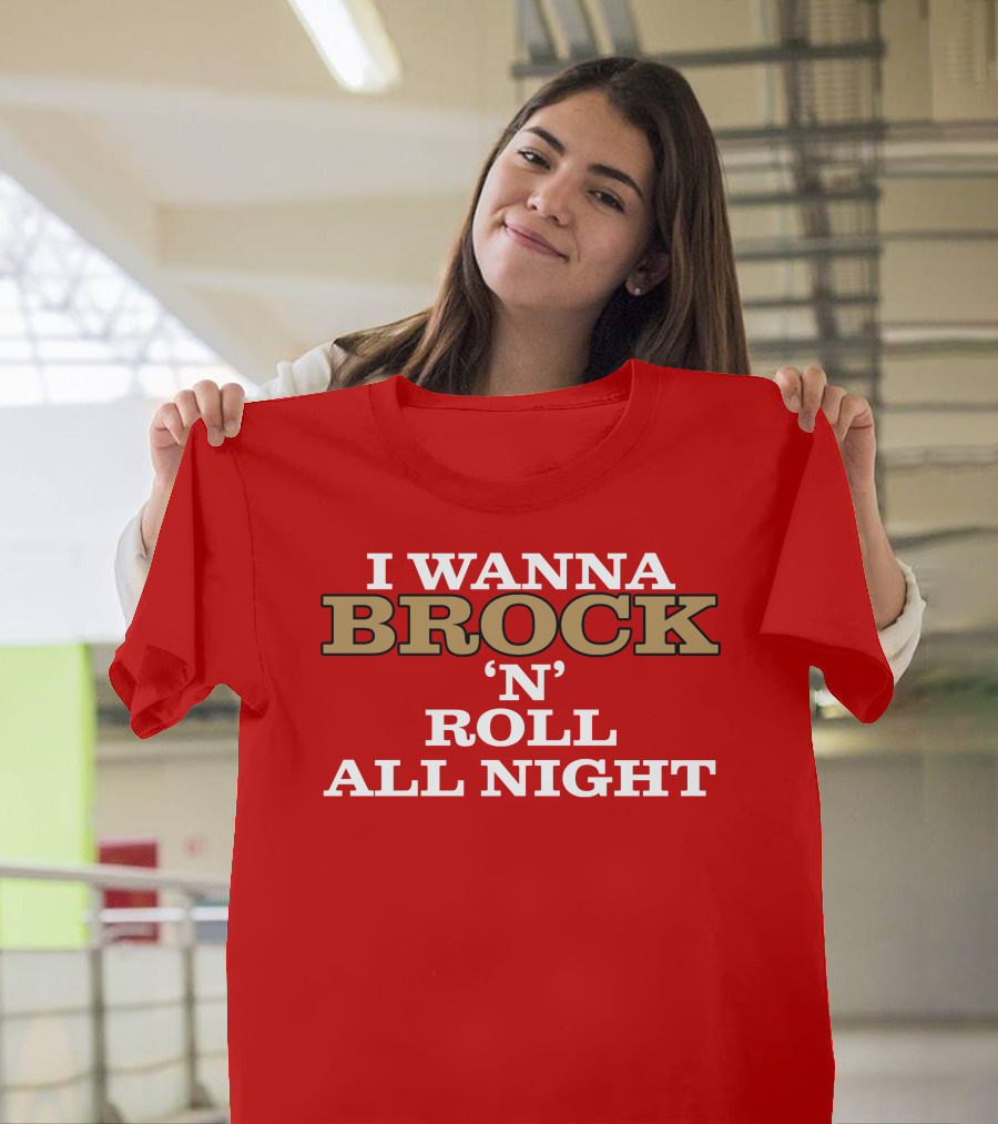 I Wanna Brock ‘N’ Roll All Night T-Shirt