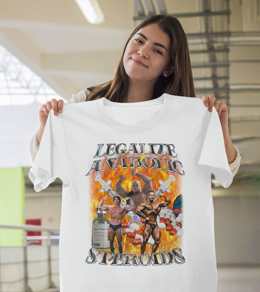 Legalize Anabolic Steroids Bodybuilders Capsules Syringes Flames T-Shirt