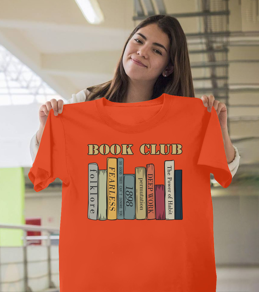 Book Club Folklore Fearless So Good They Can't Ignore You 1898 Deep Work The Power of Habit T-Shirt