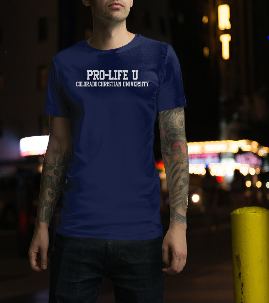 Pro-Life U Colorado Christian University Campus Spirit T-Shirt