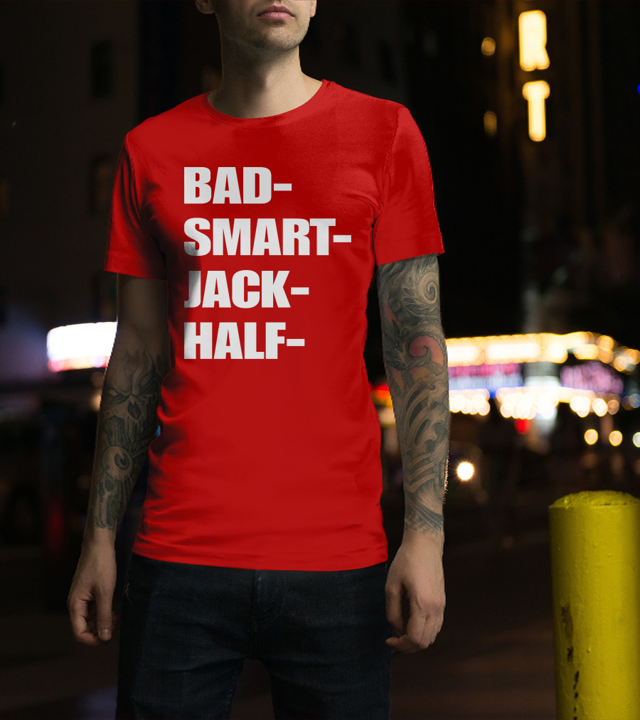 Bad Smart Jack Half T-Shirt