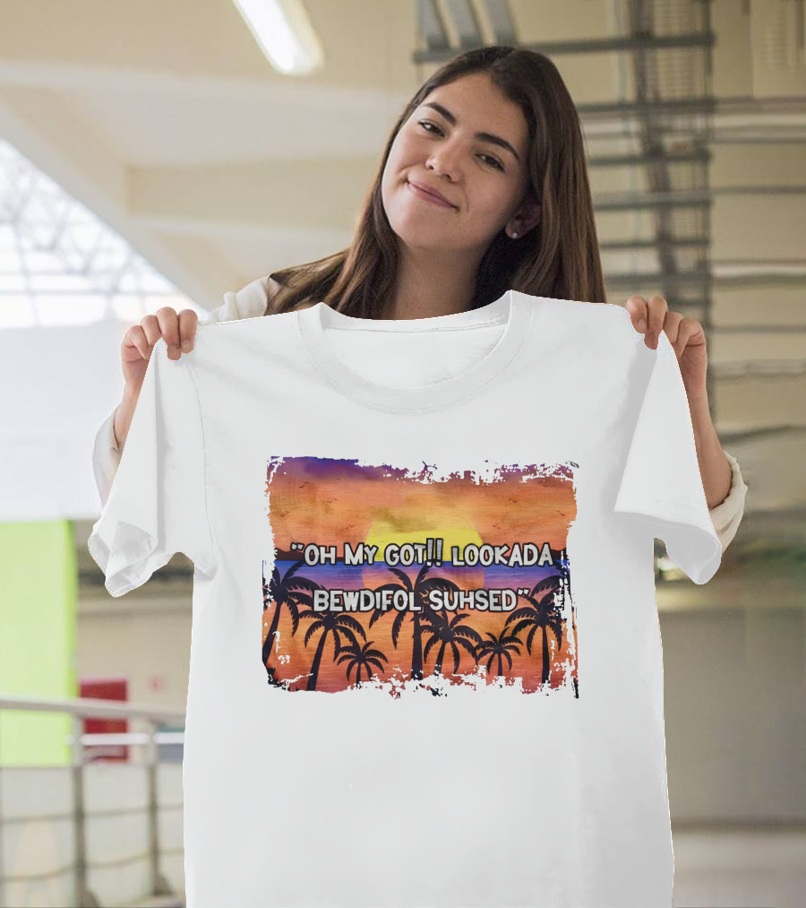 Oh My Got Lookada Bewdifol Suhsed Tropical Sunset With Palm Trees T-Shirt