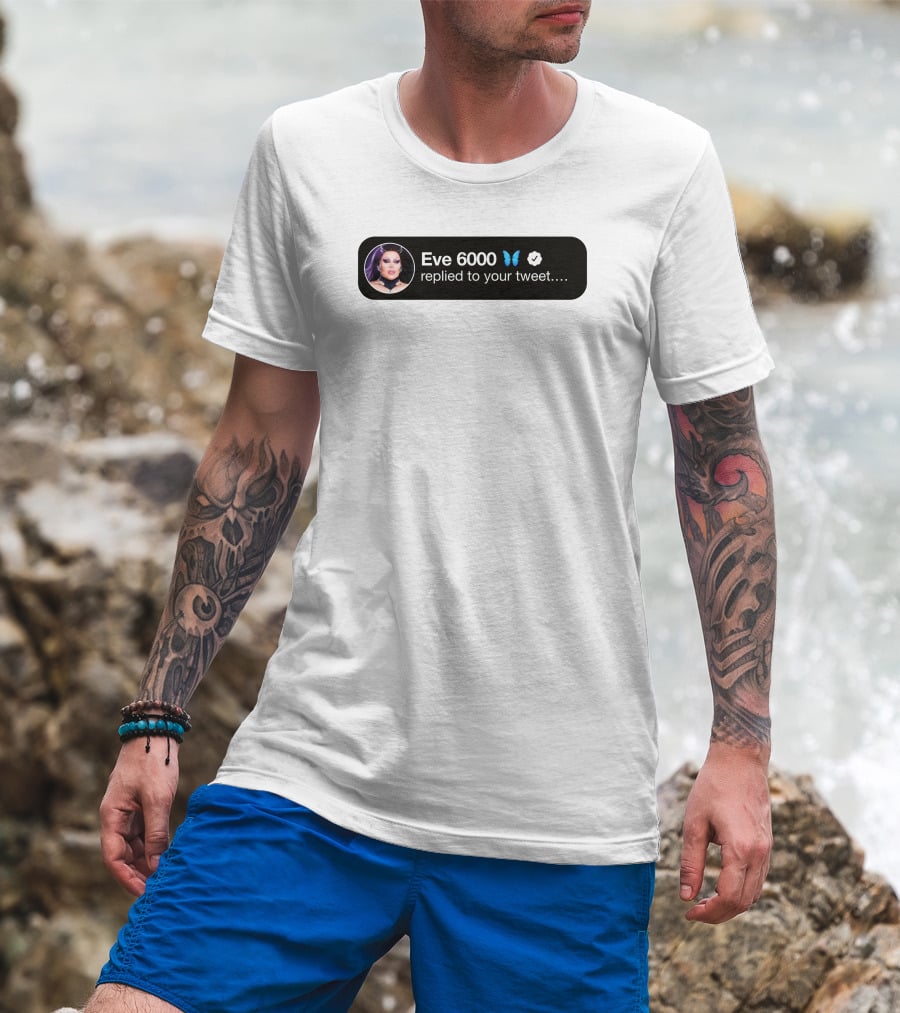 Eve 6000 Butterfly Verified Replied To Your Tweet T-Shirt