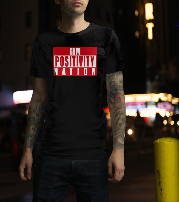 Gym Positivity Nation Joey Swoll T-Shirt