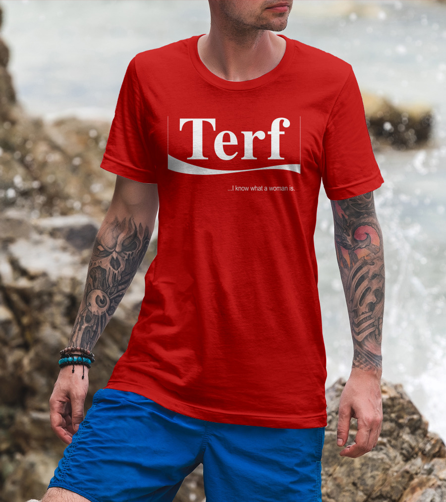 Terf I Know What A Woman Is T-Shirt