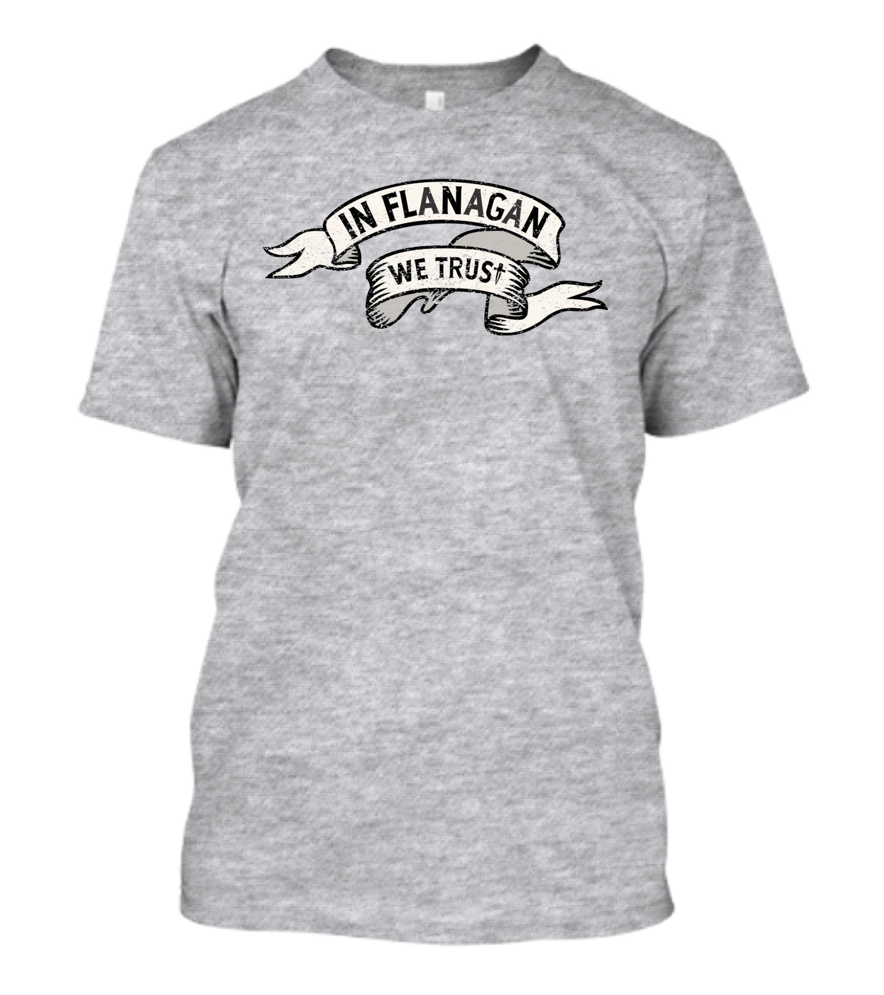 In Flanagan We Trust Vintage Banner T-Shirt