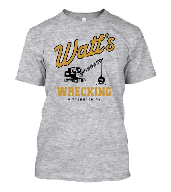 Watt's Wrecking 90 Steel City Pittsburgh PA T-Shirt