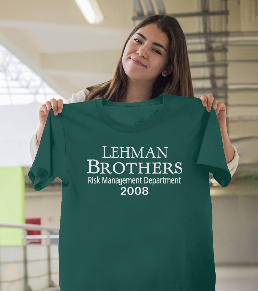 LEHMAN BROTHERS RISK MANAGEMENT DEPARTMENT 2008 T-Shirt