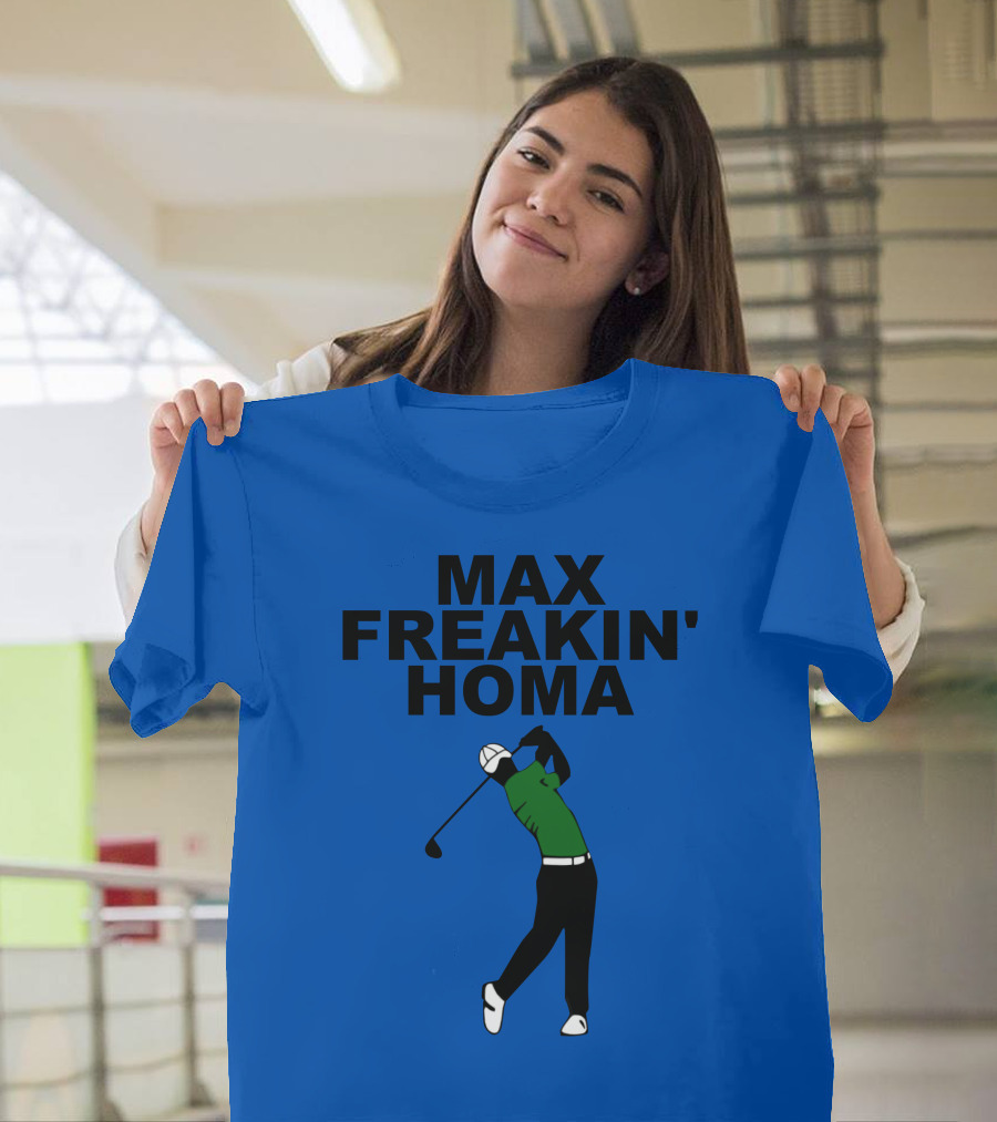 MAX FREAKIN' HOMA Golf Swing T-Shirt