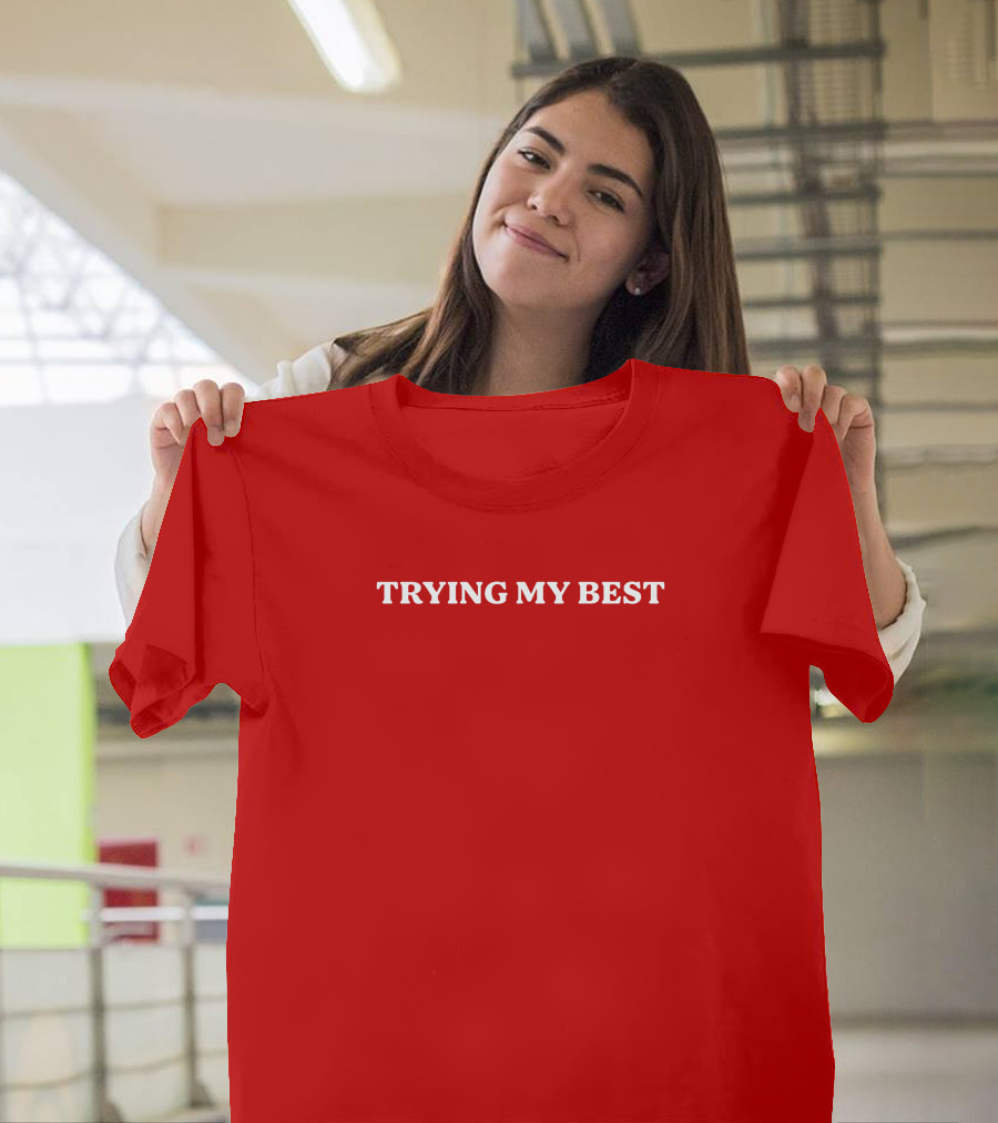Trying My Best Text on Solid T-Shirt