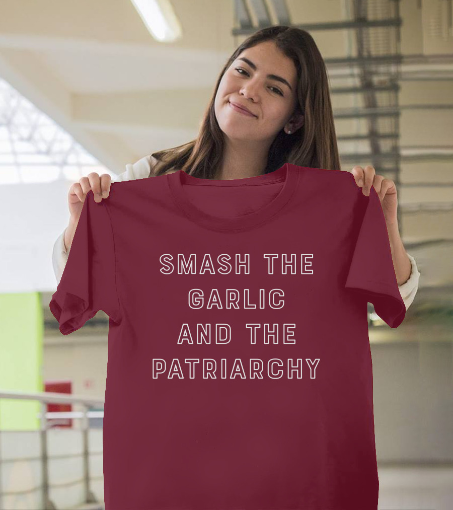 Smash The Garlic And The Patriarchy T-Shirt