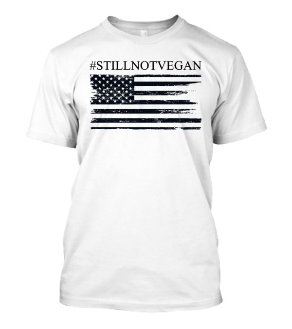 Dr Shawn Baker #StillNotVegan American Flag T-Shirt