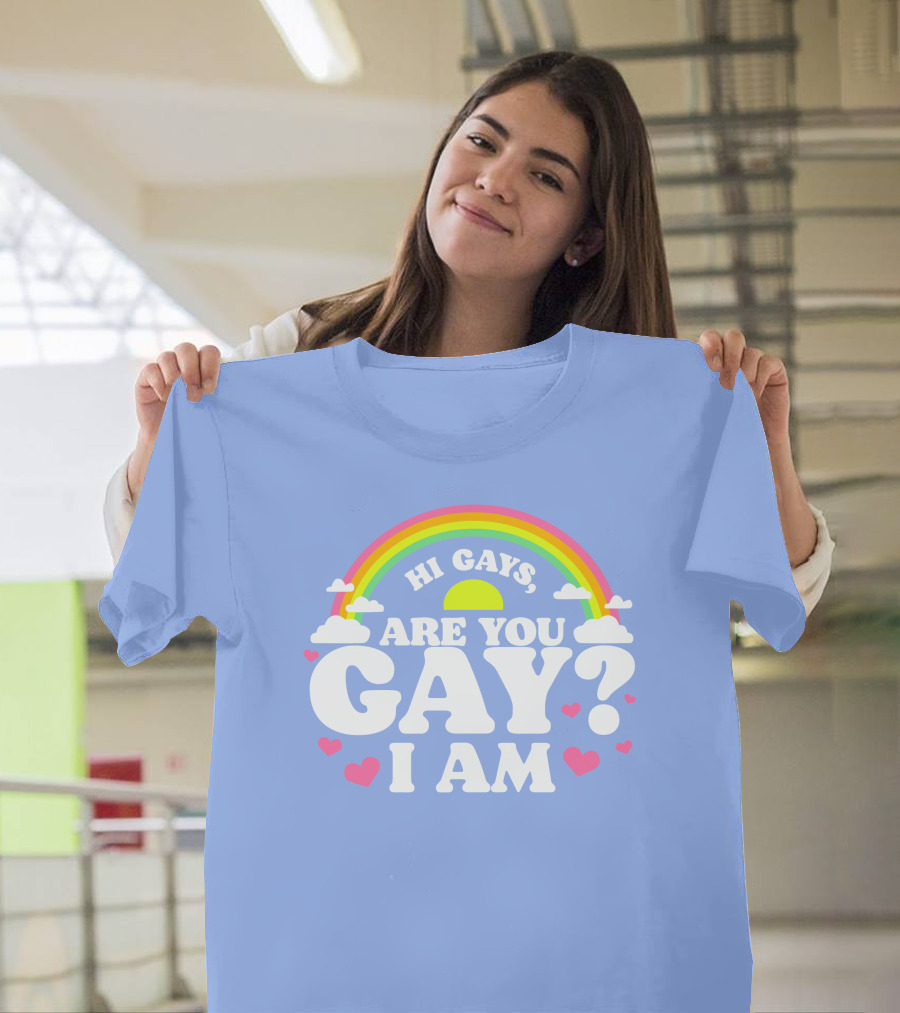 Hi Gays Are You Gay I Am Rainbow Hearts T-Shirt