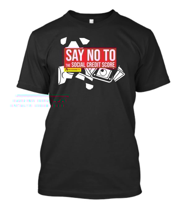 We Are Change Say No To The Social Credit Score T-Shirt