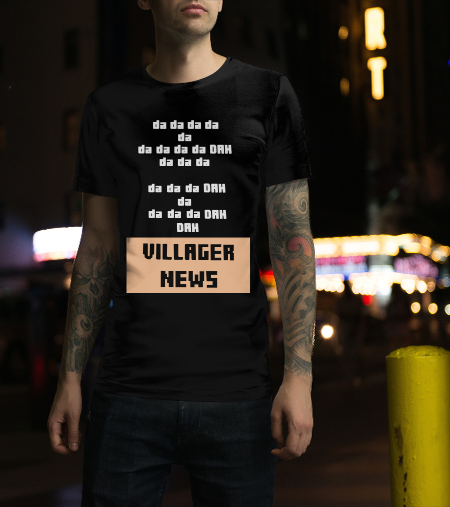 Da Da Da Villager News DAH DAH T-Shirt