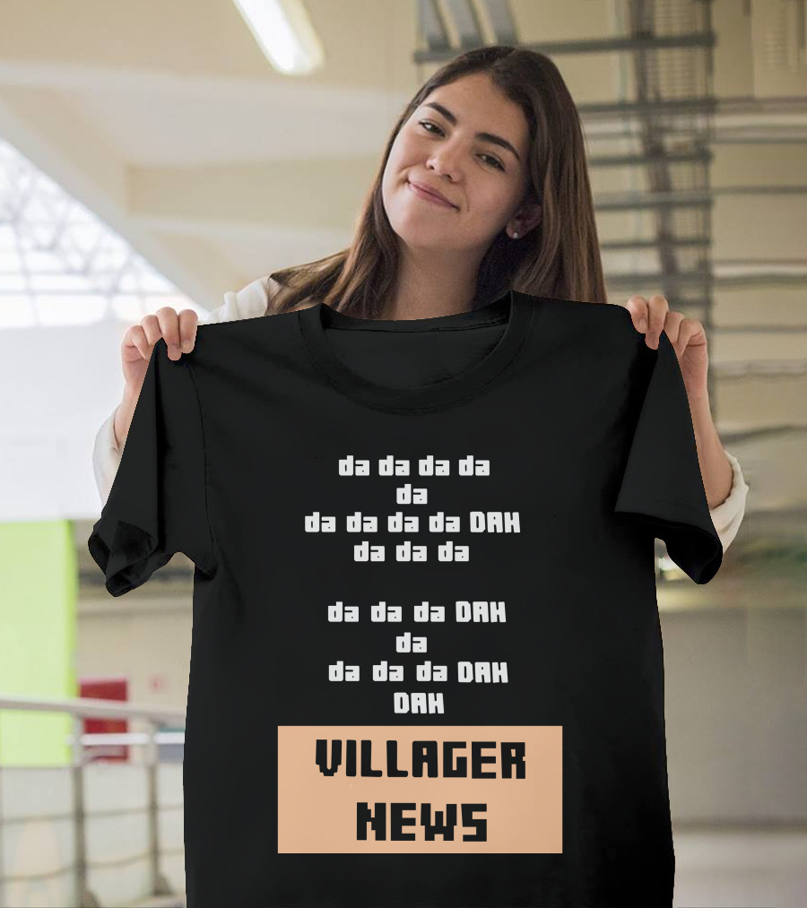 Da Da Da Villager News DAH DAH T-Shirt