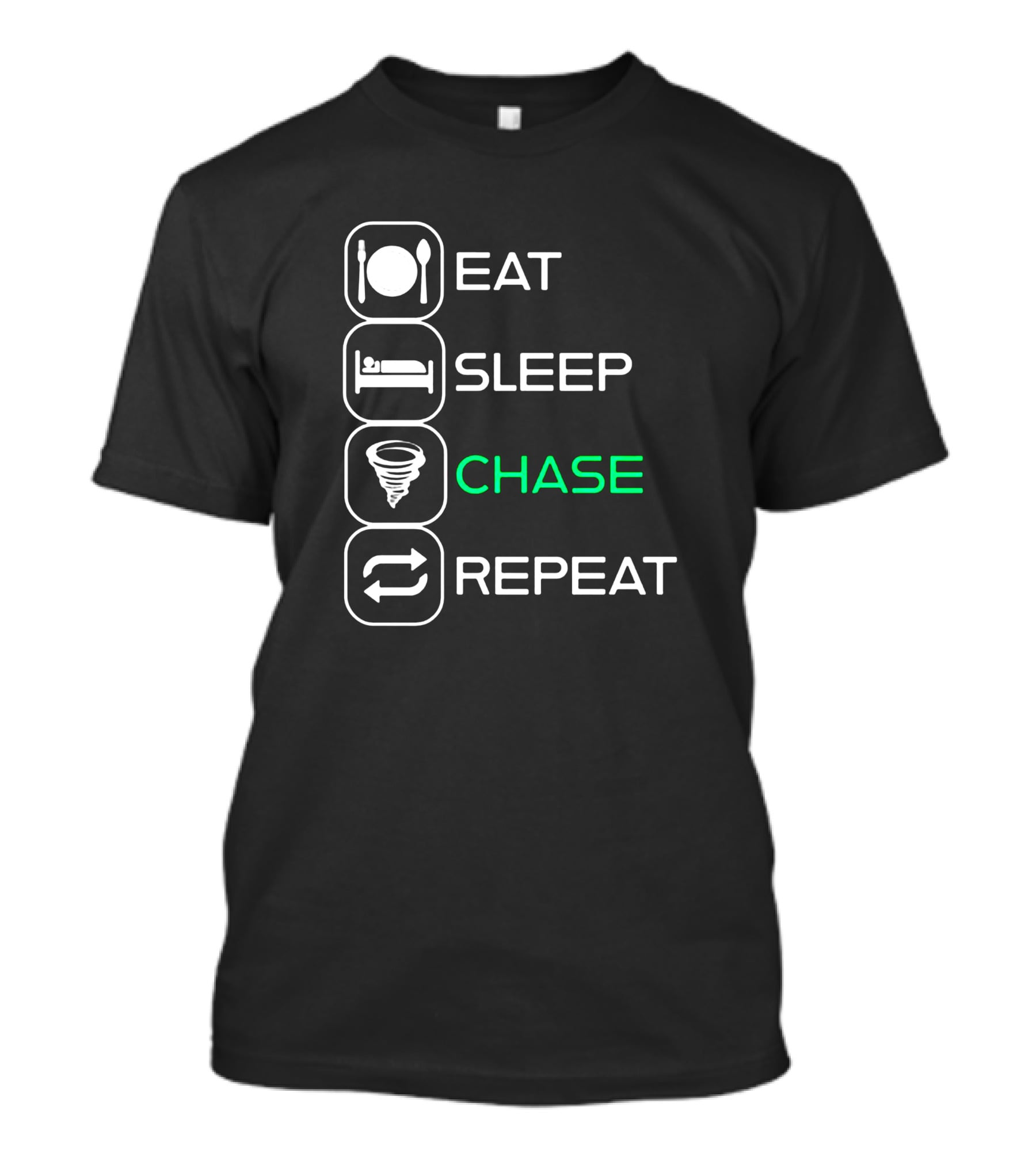 Eat Sleep Chase Repeat Tornado T-Shirt