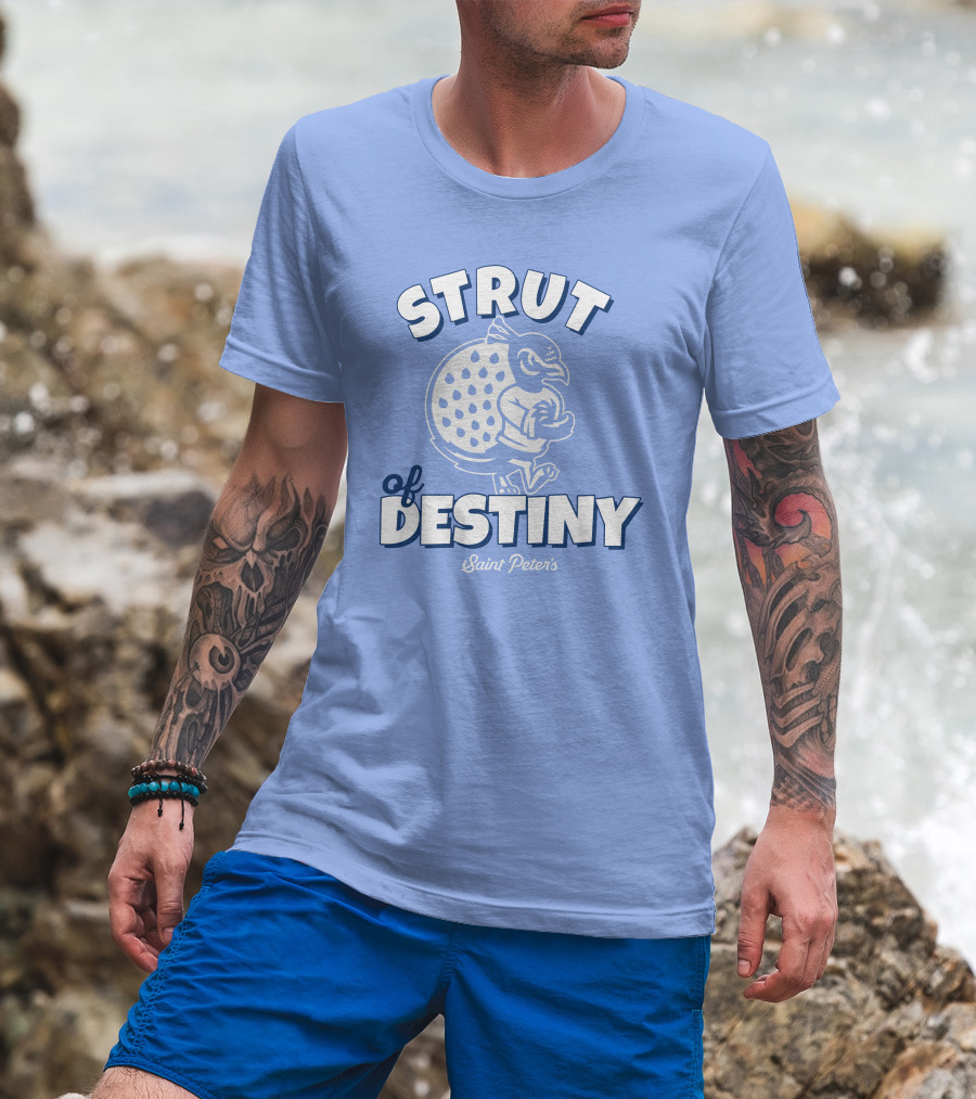 Homefield Strut Of Destiny Saint Peter's Basketball Saint Peter's Athletics T-Shirt