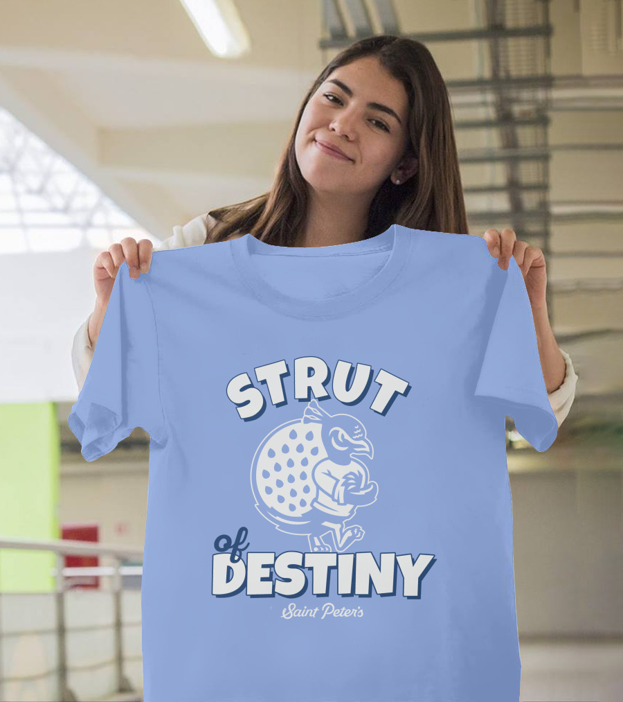 Homefield Strut of Destiny Saint Peter's Basketball Saint Peter's Athletics T-Shirt