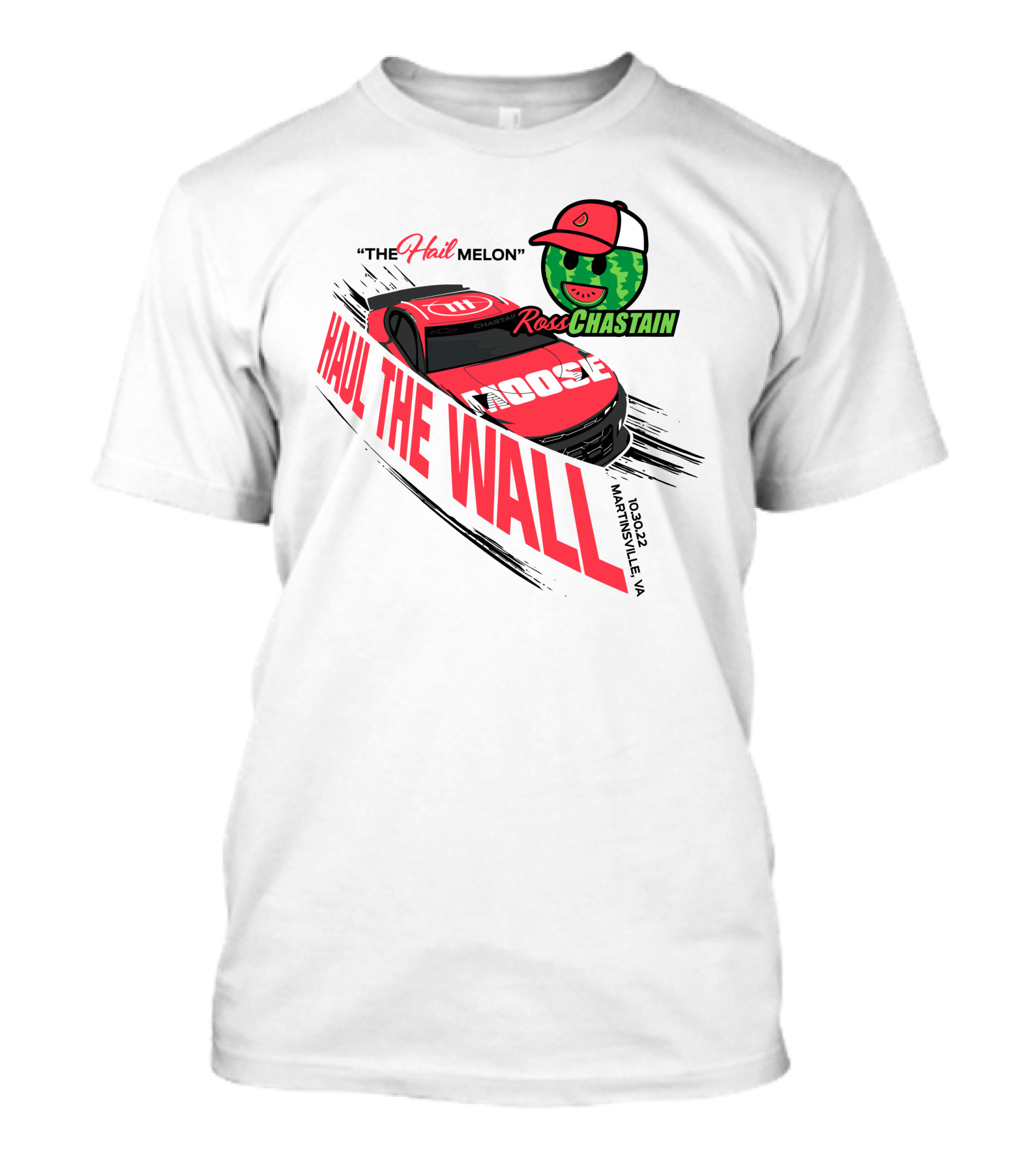 The Hail Melon Ross Chastain Haul The Wall Martinsville VA 10/30/22 Moose T-Shirt