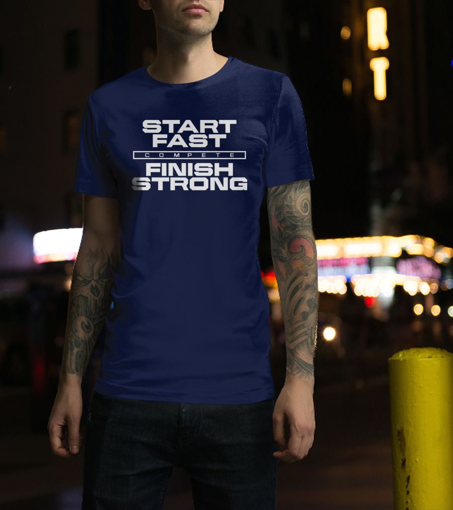 Start Fast Compete Finish Strong Penn State Football Victory T-Shirt