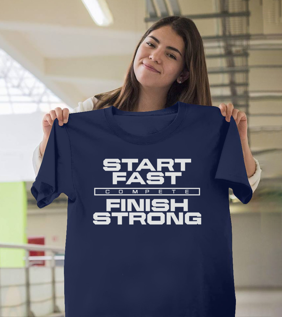 Start Fast Compete Finish Strong Penn State Football Victory T-Shirt