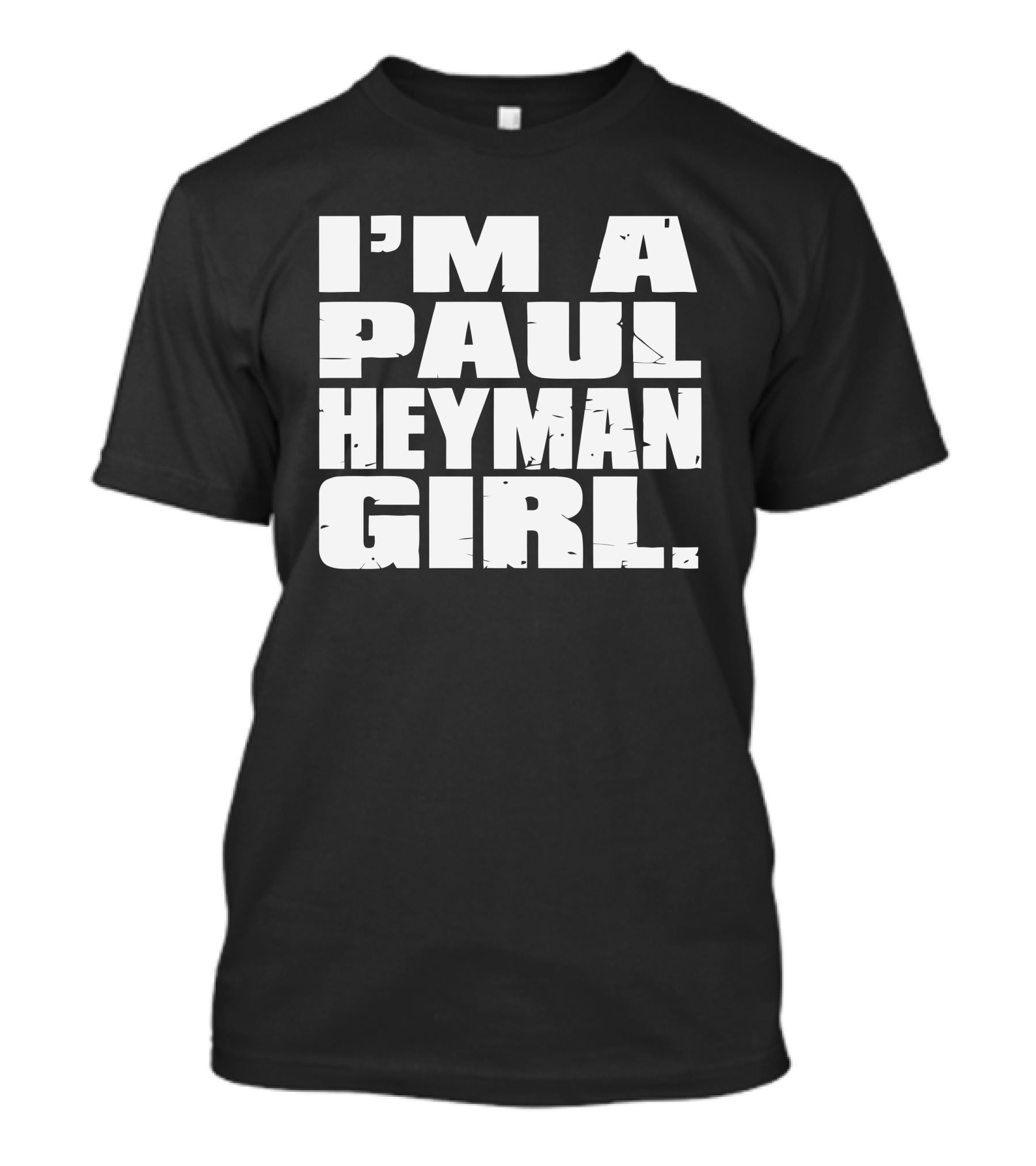 I'm A Paul Heyman Girl Wrestling Fan T-Shirt