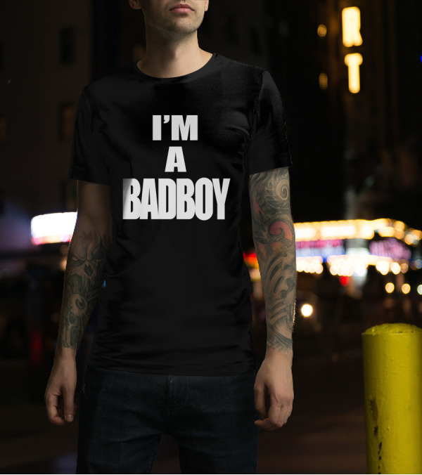 Invisible Bully I'm A Badboy T-Shirt