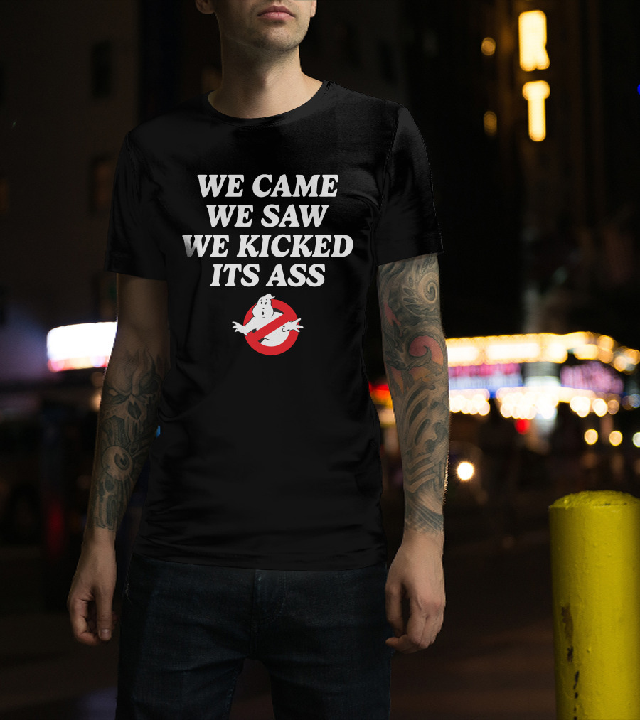 We Came We Saw We Kicked Its Ass Ghostbusters ChelseaGreen T-Shirt