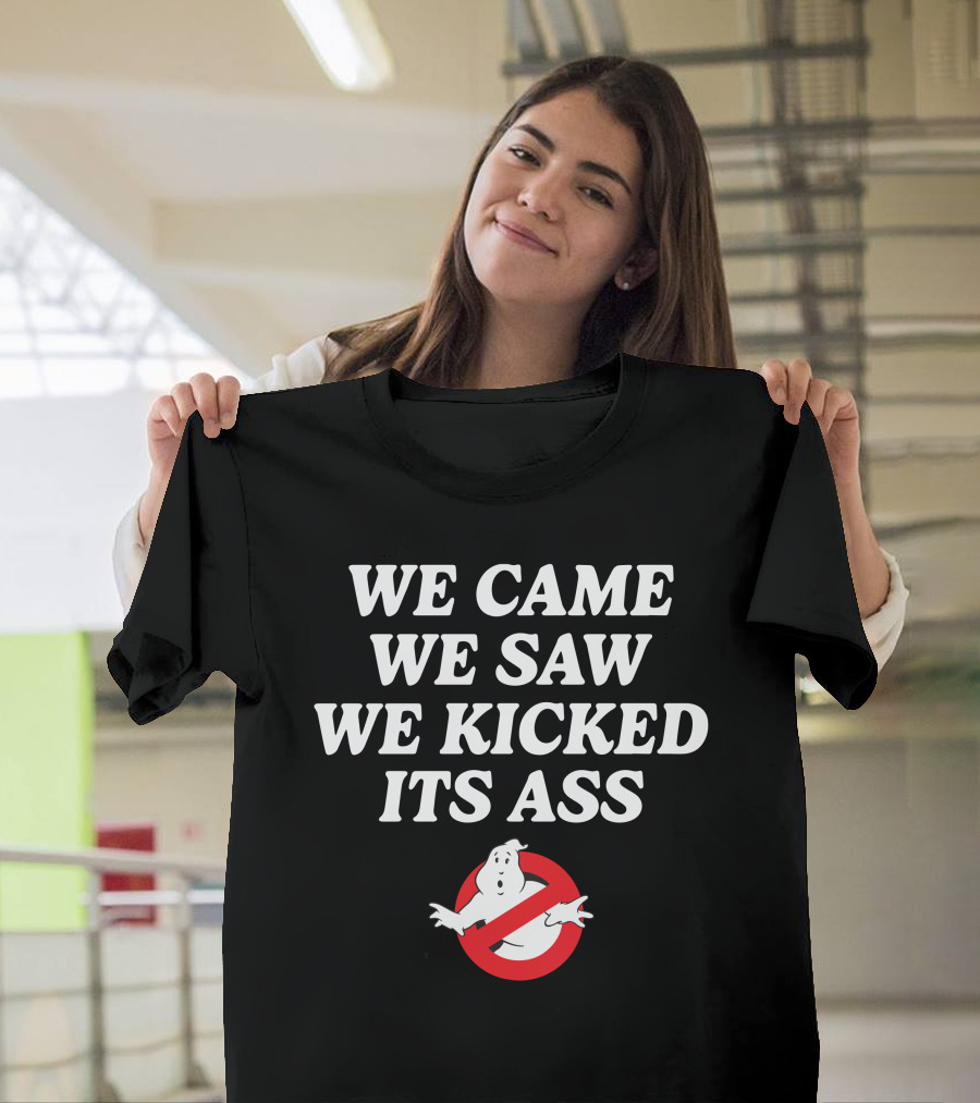 We Came We Saw We Kicked Its Ass Ghostbusters ChelseaGreen T-Shirt