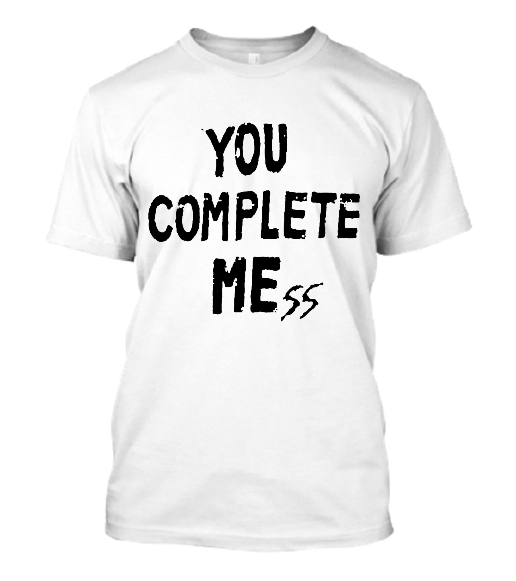 You Complete Me SS T-Shirt